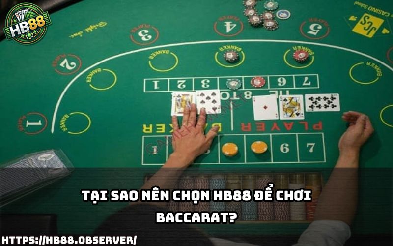 Baccarat HB88 nổi bật bởi độ uy tín, bảo mật cao và tỷ lệ thắng hấp dẫn cho anh em cược thủ