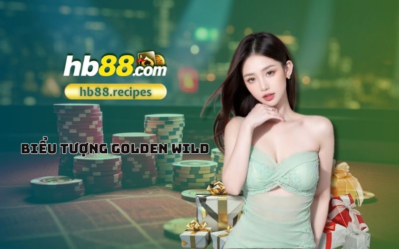 Tìm hiểu sức mạnh của Golden Wild để mở khóa chiến thắng vàng cùng Đế quốc Hoàng kim HB88 Tìm hiểu sức mạnh của Golden Wild để mở khóa chiến thắng vàng cùng Đế quốc Hoàng kim HB88