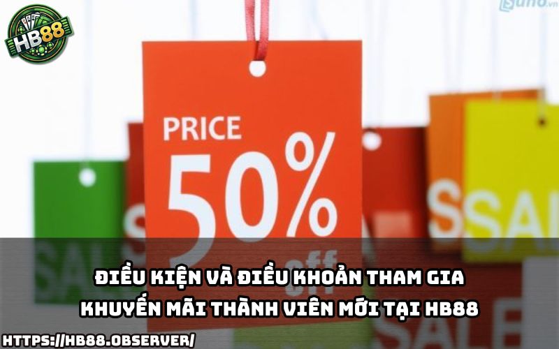 Nắm rõ điều kiện và điều khoản để tham gia Khuyến Mãi Thành Viên Mới Tại HB88 một cách dễ dàng Nắm rõ điều kiện và điều khoản để tham gia Khuyến Mãi Thành Viên Mới Tại HB88 một cách dễ dàng
