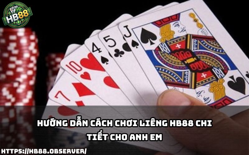 Xem ngay hướng dẫn chơi Liêng HB88 chi tiết, từ cơ bản đến nâng cao cho anh em mới và cũ