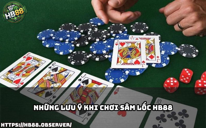 Mẹo và lưu ý giúp anh em chinh phục Sâm lốc HB88 dễ dàng, tránh mắc sai lầm không đáng có